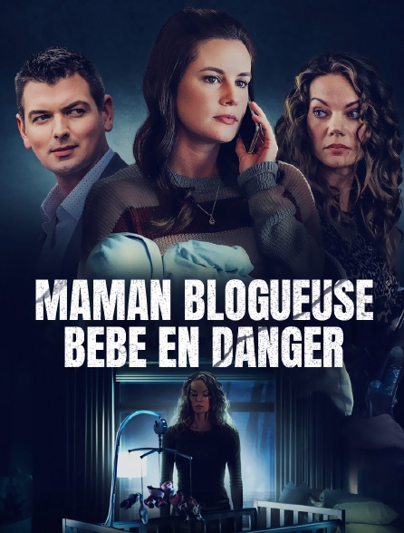 Maman blogueuse, bébé en danger