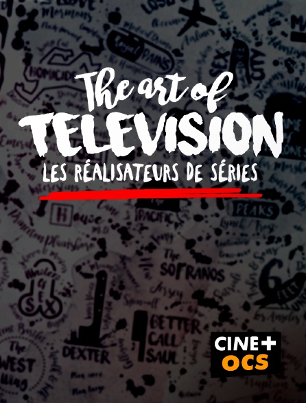 CINÉ Cinéma - The Art of Television : les réalisateurs de séries