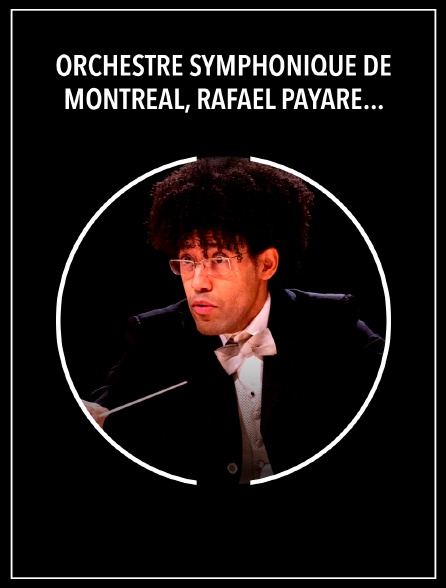 Orchestresymphonique de Montréal, Rafael Payare : Schoenberg, Gurrelieder