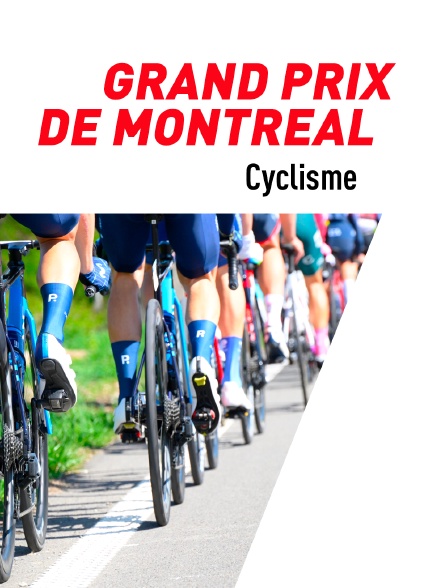 Cyclisme : Grand Prix de Montréal - 13/09/2022 à 13h00