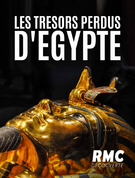 RMC Découverte - Les trésors perdus d'Egypte - 14/09/2024 à 00h02