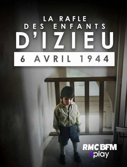 RMC BFM Play - La rafle des enfants d'Izieu, 6 avril 1944