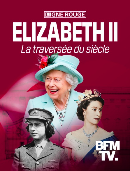 BFMTV - Elizabeth II, la traversée du siècle - 30/05/2022 à 20h28