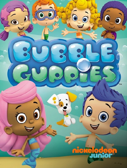 Nickelodeon Junior - Bubble Guppies