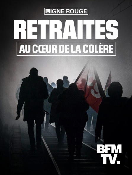 BFMTV - Retraites, au coeur de la colère