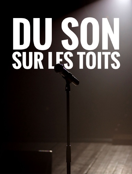 Du son sur les toits - 27/09/2023 à 02h55