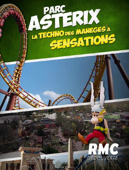 RMC Découverte - Parc Astérix : La techno des manèges à sensations