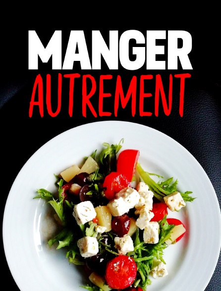 Manger autrement