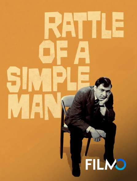 FilmoTV - Rattle of a simple man