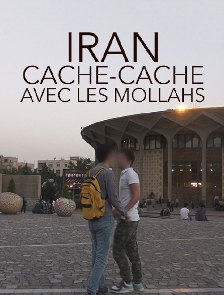 Iran, cache-cache avec les Mollahs