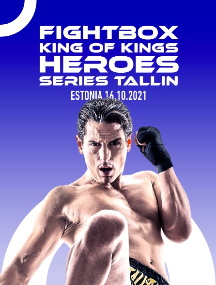 Fightbox King Of Kings  Heroes Series Tallin, Estonia 16.10.2021 - 10/12/2022 à 06h10