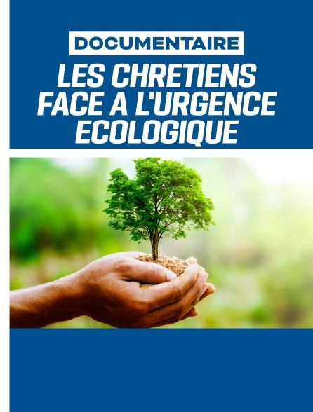 Les Chrétiens face à l'urgence écologique