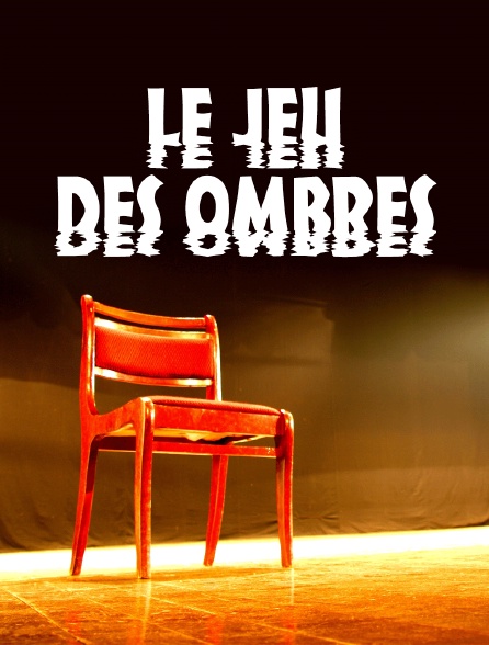 Le jeu des ombres