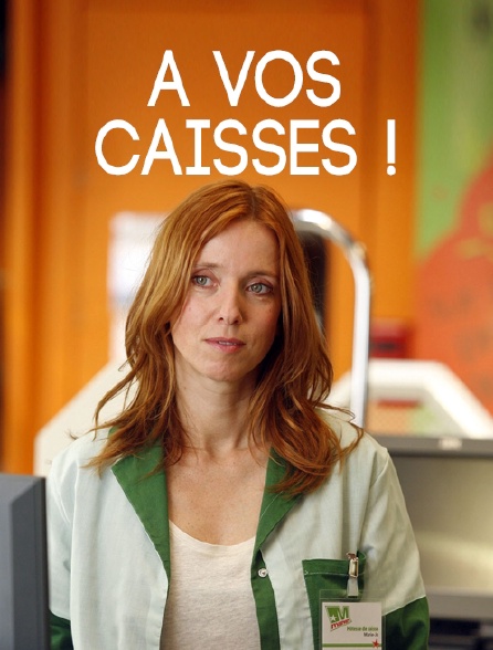 A vos caisses !