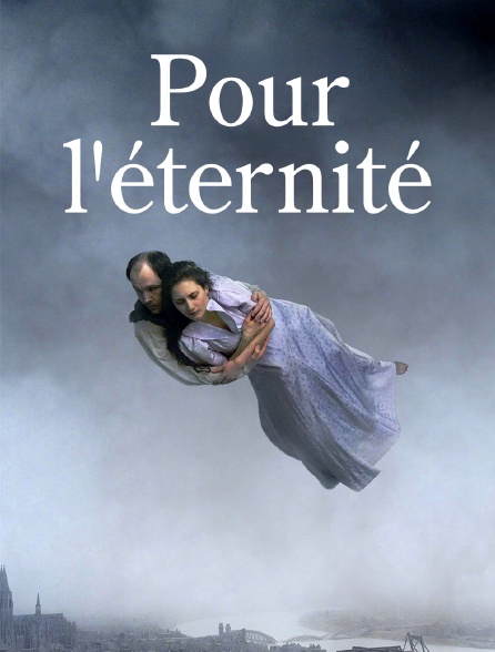 Pour l'éternité - 03/04/2024 à 23h40