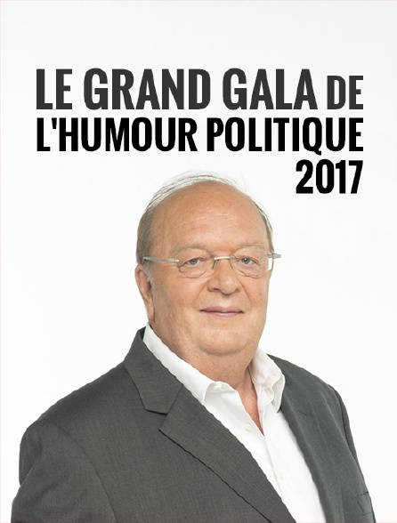 Le grand gala de l'humour politique 2017 - 15/09/2018 à 22h45