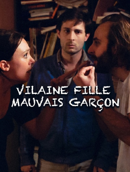 Vilaine fille, mauvais garçon