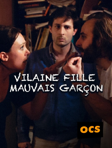 OCS - Vilaine fille, mauvais garçon