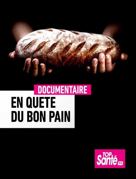 Top Santé TV - En quête du bon pain - 15/09/2024 à 18h08