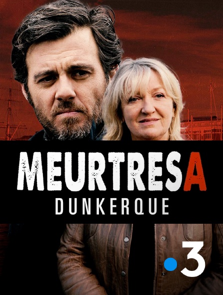 France 3 - Meurtres à Dunkerque