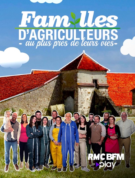 RMC BFM Play - Familles d'agriculteurs : au plus près de leurs vies