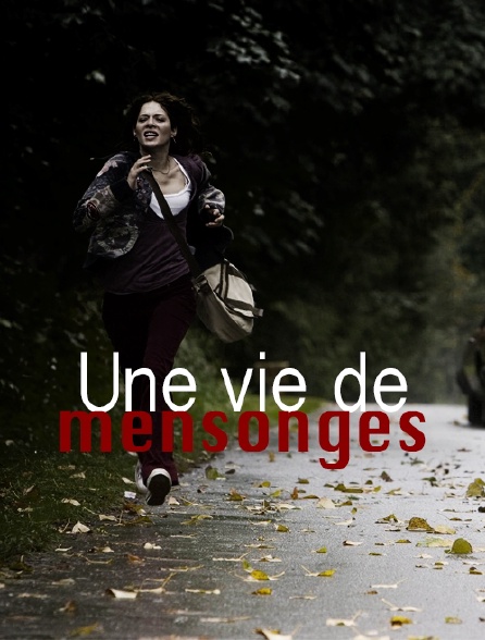 Une vie de mensonges