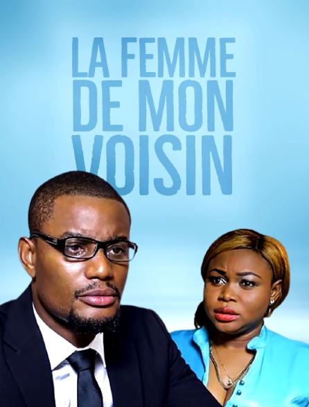 La femme de mon voisin