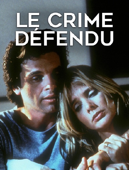 Le crime défendu