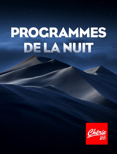 Chérie 25 - Programmes de la nuit - 20/09/2024 à 01h30