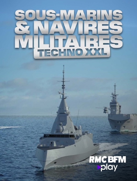 RMC BFM Play - Sous-marin et navires militaires : techno XXL