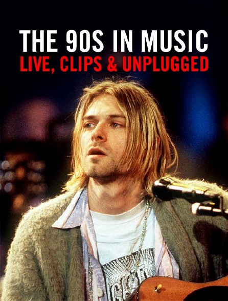 The 90s in Music : Live, Clips & Unplugged - 25/05/2019 à 02h35