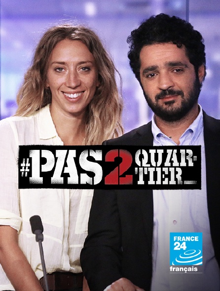 France 24 - #Pas2quartier - 15/09/2024 à 00h45