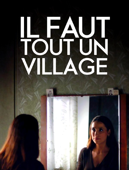 Il faut tout un village