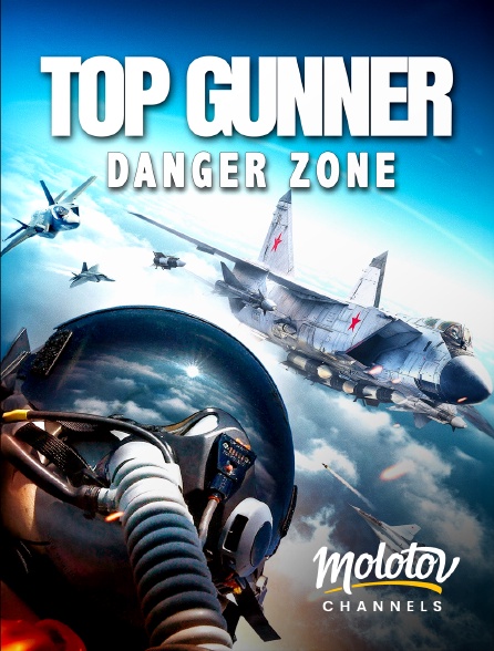 Molotov channels - Top Gunner : Danger Zone