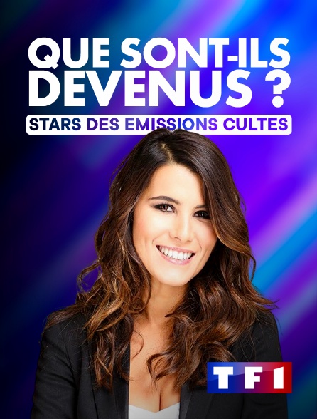 TF1 - Stars des émissions cultes : que sont-ils devenus ? - 21/09/2024 à 23h25