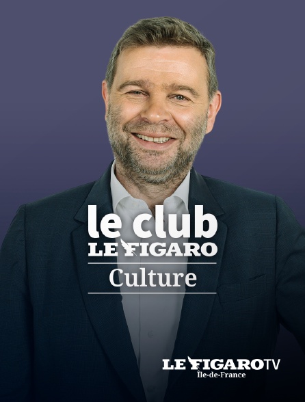 Le Figaro TV Île-de-France - Le Club Le Figaro Culture - 23/09/2024 à 02h00