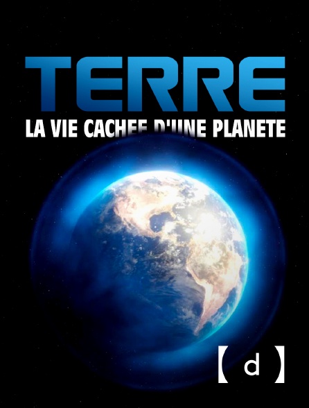 France TV Docs - Terre, la vie cachée d'une planète