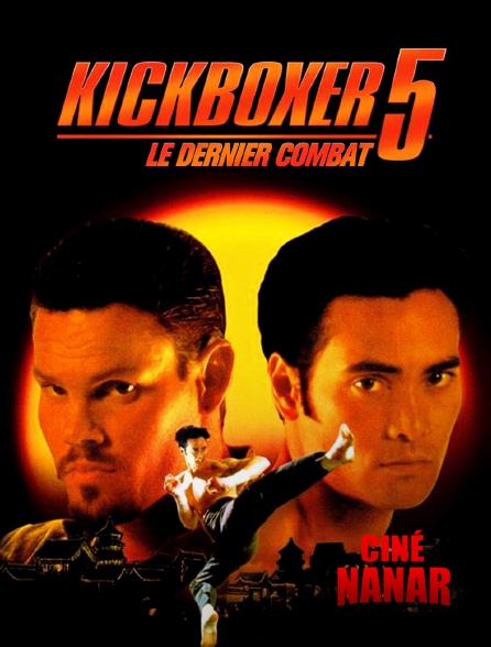 Ciné Nanar - Kickboxer 5 : le dernier combat