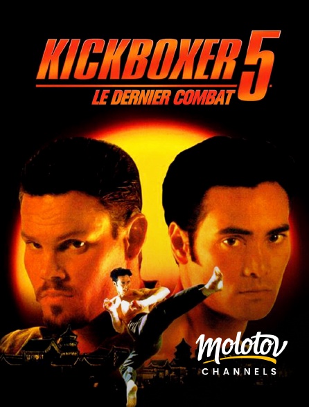 Molotov channels - Kickboxer 5 : le dernier combat