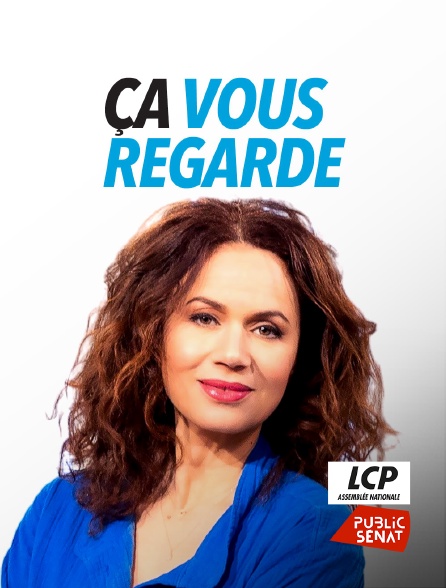 LCP Public Sénat - Ça vous regarde - 20/09/2024 à 19h32