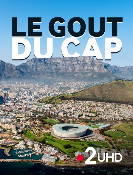 France 2 UHD - Le goût du Cap