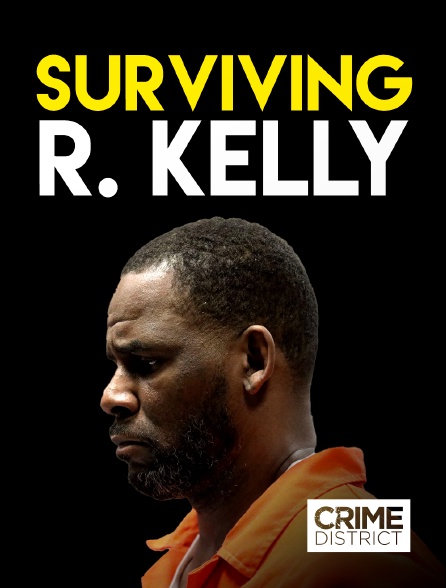 Crime District - Surviving R. Kelly