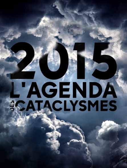 2015 : l'agenda des cataclysmes