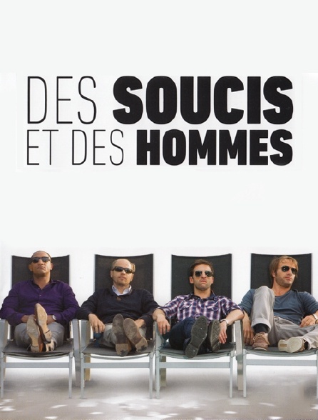 Des soucis et des hommes