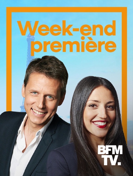 BFMTV - Week-end première