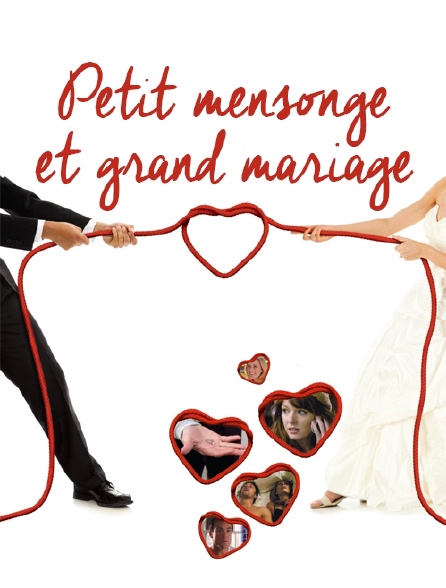 Petit mensonge et grand mariage