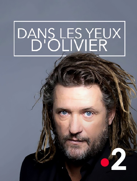 France 2 - Dans les yeux d'Olivier