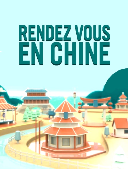 Rendez-vous en Chine - 31/01/2022 à 01h30