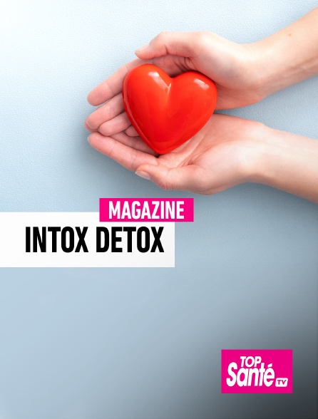 Top Santé TV - Intox Detox - 16/09/2024 à 17h18