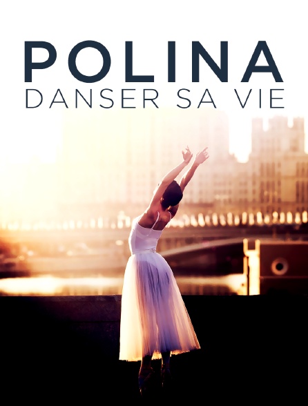 Polina : danser sa vie